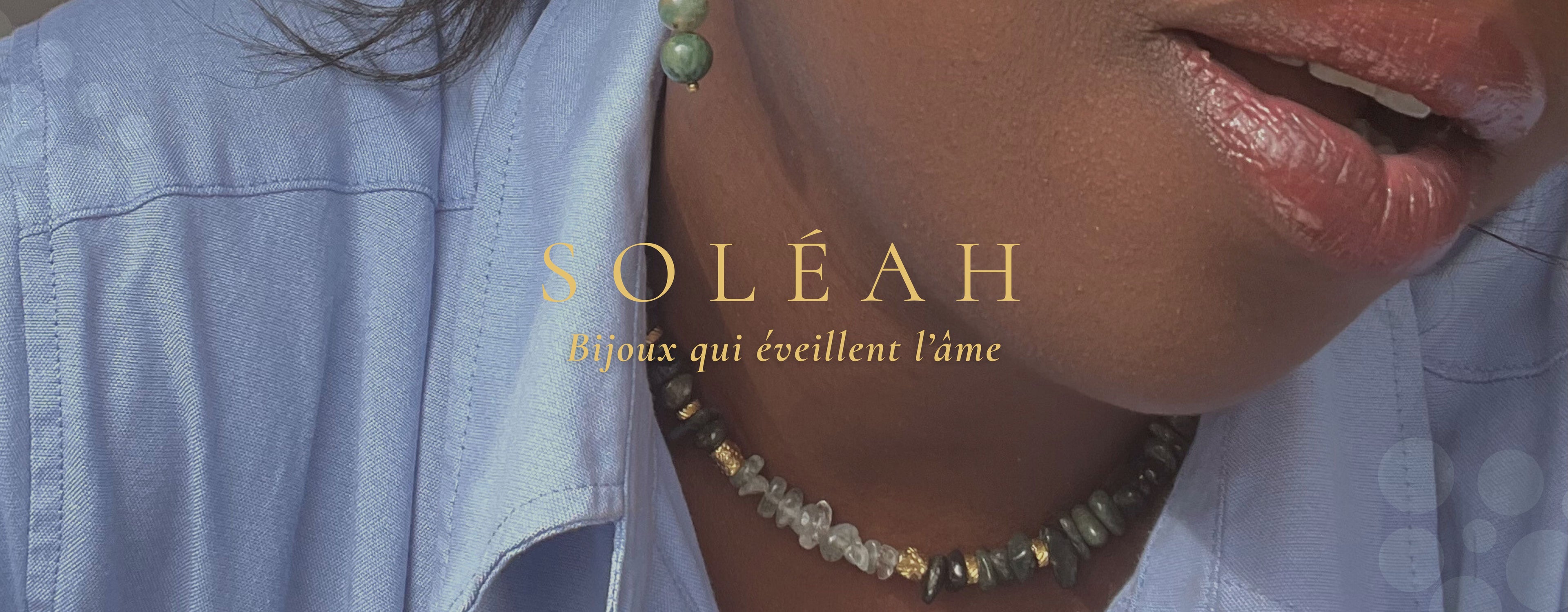 Bannière SOLEÁH – Bijoux artisanaux haut de gamme en pierres naturelles et perles, élégance intemporelle.